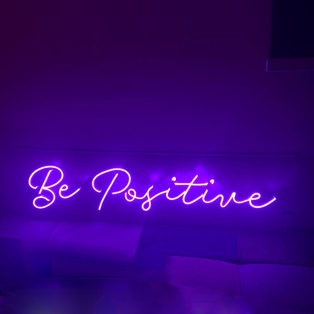 Be Positive Neon Sign