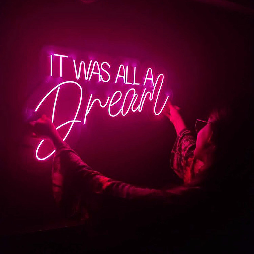 It was all a Dream Neon Sign
